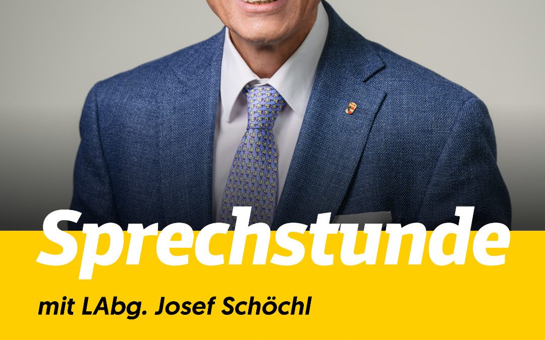 Sprechstunde LAbg. Dr. Josef Schöchl
