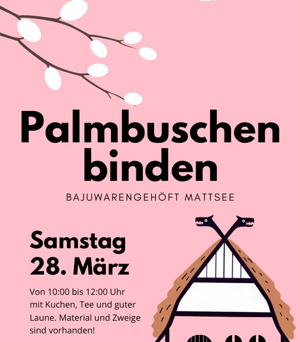 Palmbuschenbinden, 28. März 2026